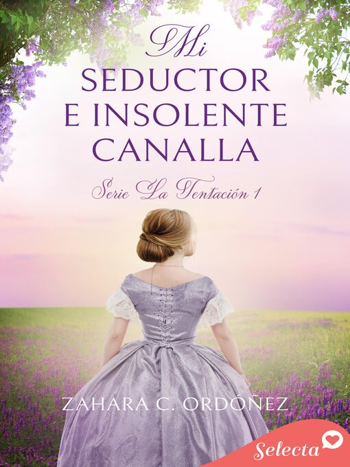 Title details for Mi seductor e insolente canalla (Serie La Tentación 1) by Zahara C. Ordóñez - Available